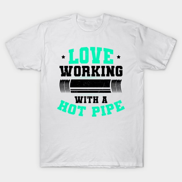 Steamfitter Shirt | Love Working With A Pipe Gift T-Shirt by Gawkclothing